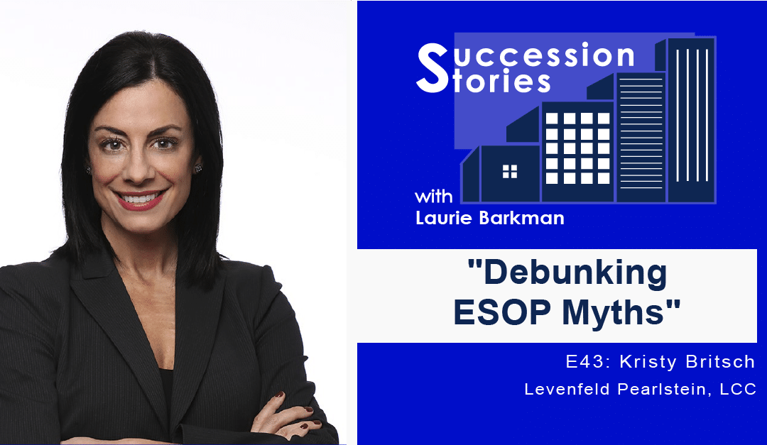 Succession Stories E43: Debunking ESOP Myths | Kristy Britsch