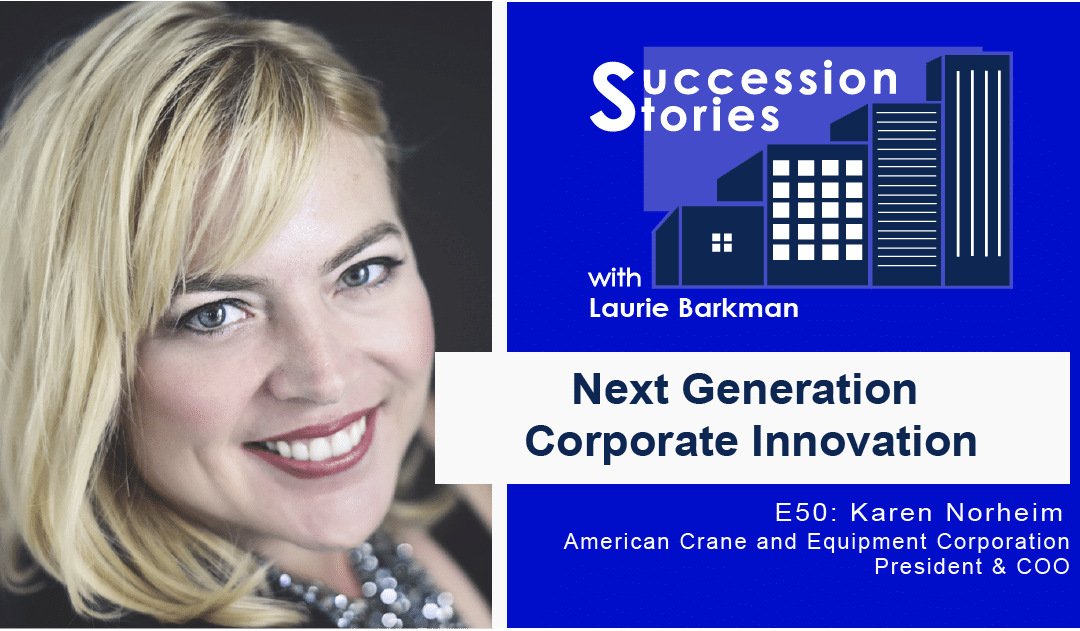 50: Next Gen Corporate Innovation, Karen Norheim, American Crane