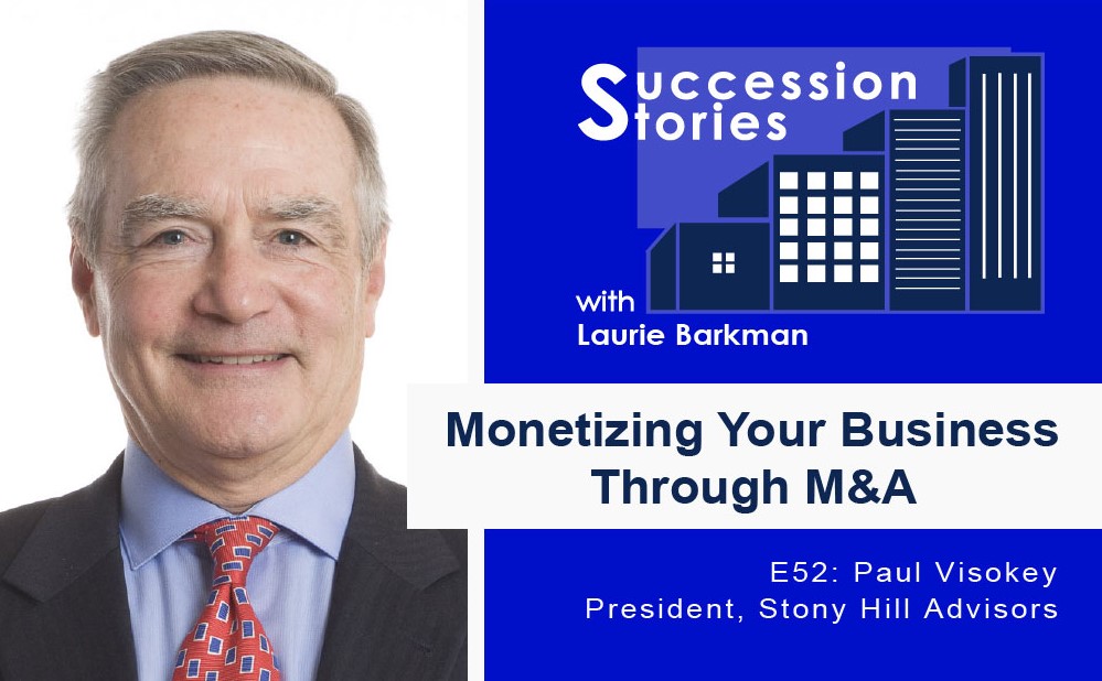 52 Succession Stories Podcast Paul Visokey President Stony Hill Advisors Laurie Barkman
