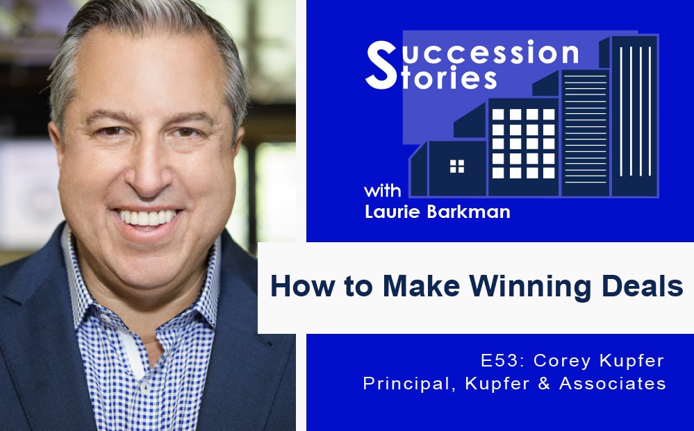 53 Succession Stories Podcast Corey Kupfer Principal Kupfer & Associates Laurie Barkman