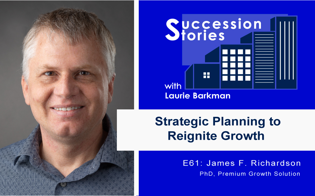 Succession Stories Podcast E61 James F. Richardson PhD