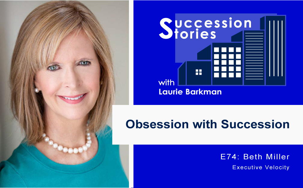 74-Succession-Stories-Podcast-Beth-Miller-Executive-Velocity-Laurie-Barkman