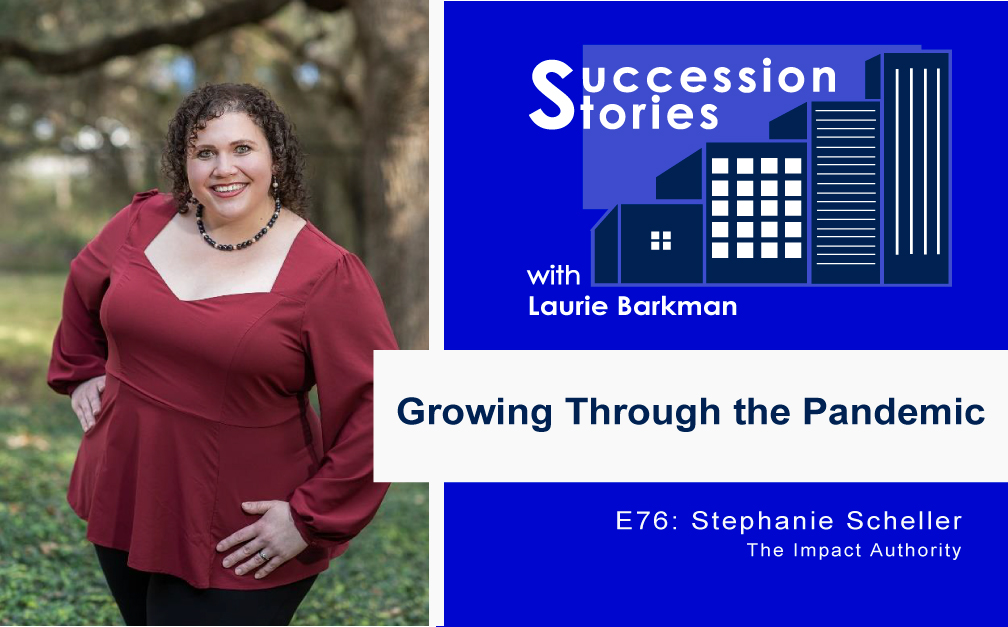 76-Succession-Stories-Podcast-Stephanie-Scheller-The-Impact-Authority-Laurie-Barkman