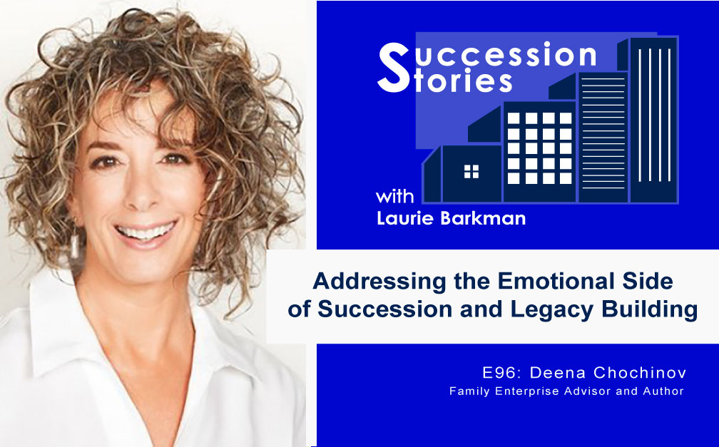 96-Succession-Stories-Podcast-Deena-Chochinov-Family-Enterprise-Advisor-and-Author-Laurie-Barkman