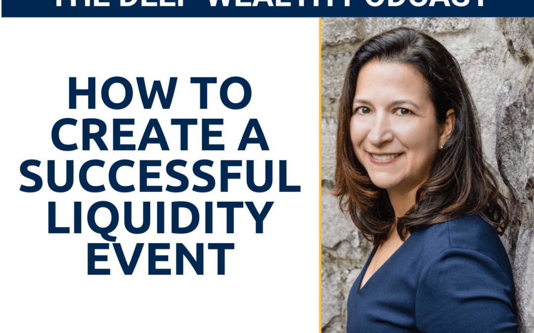 Transition “Sherpa” Laurie Barkman On How To Create A Successful Liquidity Event – Deep Wealth Podcast