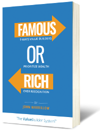 Famous or Rich: 9 Ways Value Builders Prioritize Wealth Over Recognition eBook