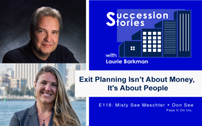 118: Exit Planning Isn’t About Money, It’s About People – Misty See Meschter and Don See, Pass It On Inc.