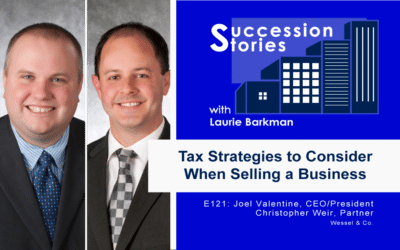 121: It’s the Net Number That Counts. Tax Strategies to Consider When Selling a Business, Joel Valentine and Christoper Weir, Wessel and Company CPA