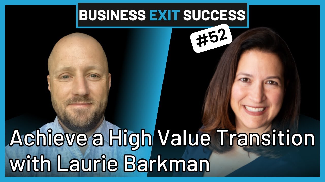 Maximizing Business Value: Proven Approaches to Business Transition Planning with Laurie Barkman