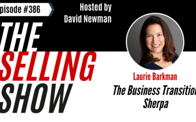 The Business Transition Sherpa, Laurie Barkman on The Selling Show