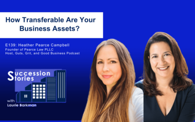 139: How Transferable Are Your Business Assets? Heather Pearce Campbell