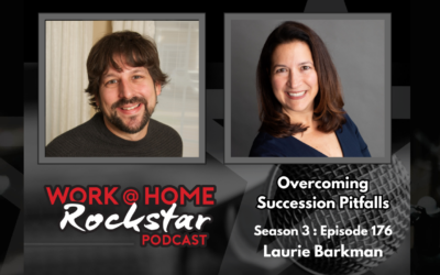 Overcoming Succession Pitfalls, Laurie Barkman on Work At Home Rockstars
