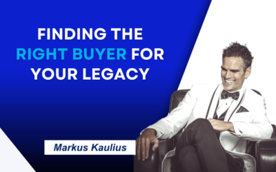 166: Finding the Right Buyer for Your Legacy, Markus Kaulius