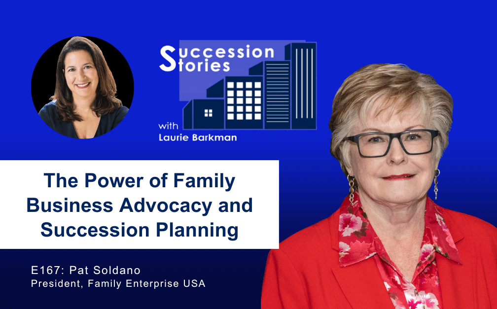 167: The Power of Family Business Advocacy and Succession Planning, Pat Soldano