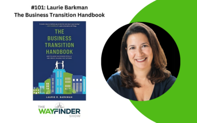 The Business Transition Handbook, Laurie Barkman on The Wayfinder Show