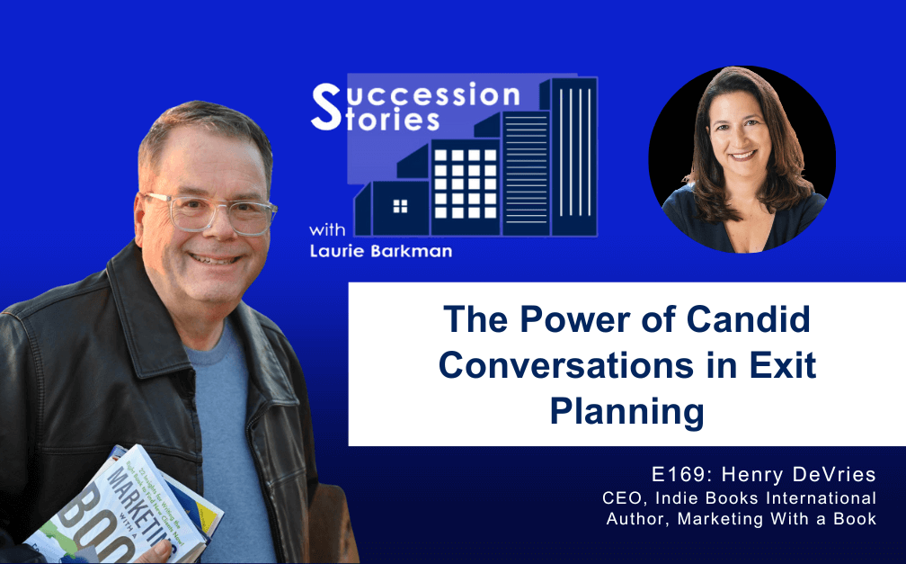 169:  The Power of Candid Conversations in Exit Planning, Henry DeVries