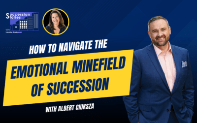 How to Navigate the Emotional Minefield of Succession, Albert Ciuksza Jr.