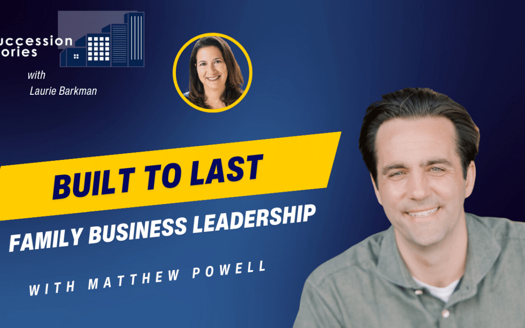 Built to Last: Family Business Leadership